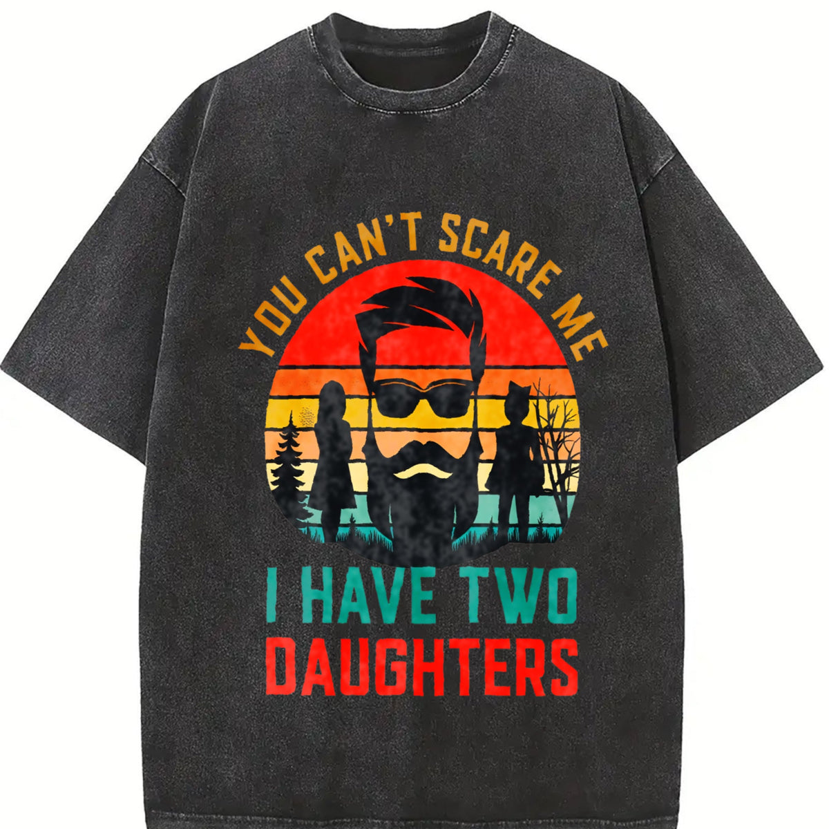 You Can't Scare Me I Have Two Daughters And A Wife Vintage product image 2