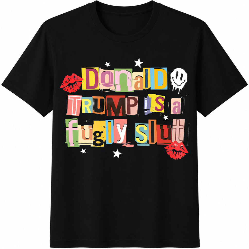Donald Trump Is A Fugly Slut Cotton T-Shirt product image 1