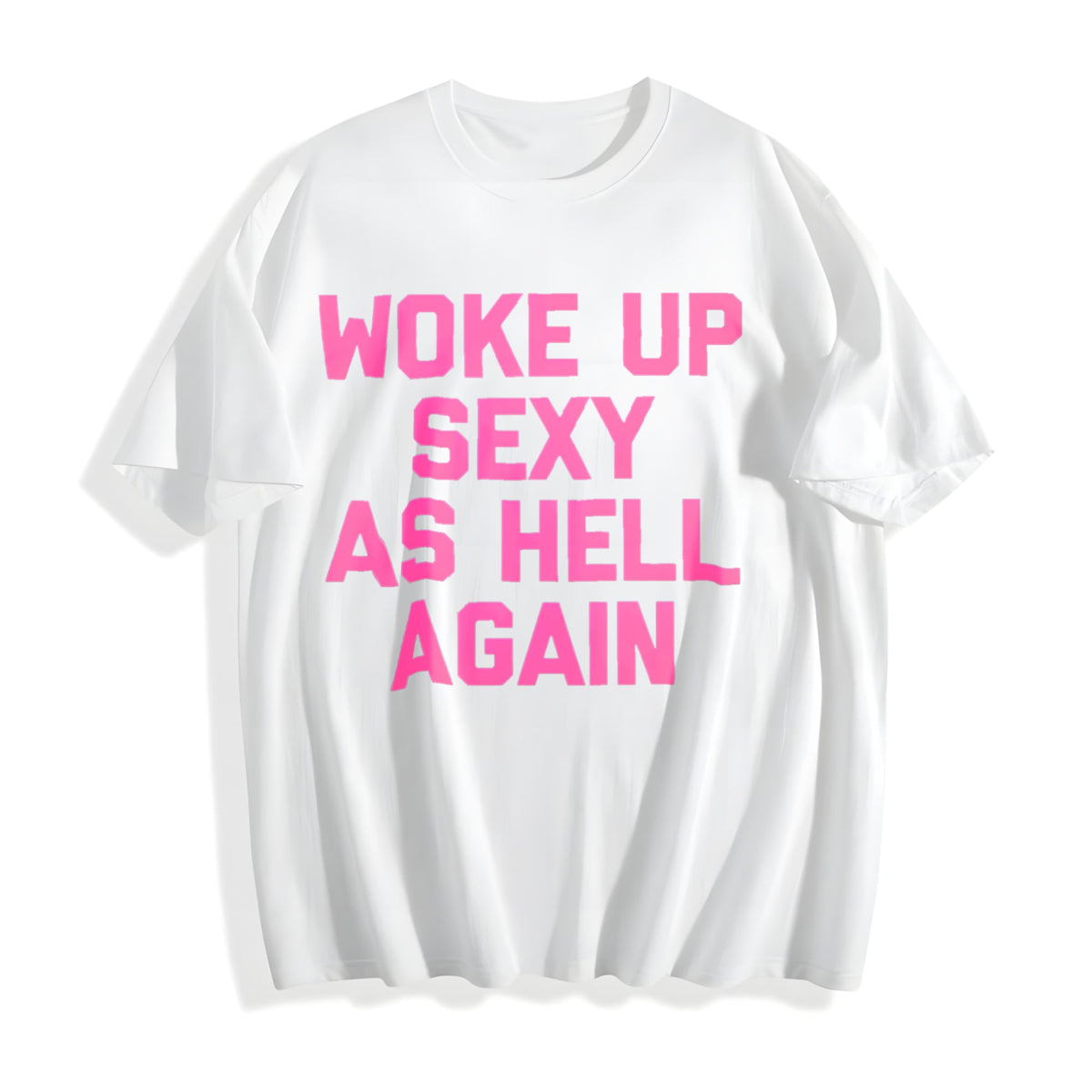 Woke Up Sexy As Hell Again Funny Sarcastic Made In USA product image 2