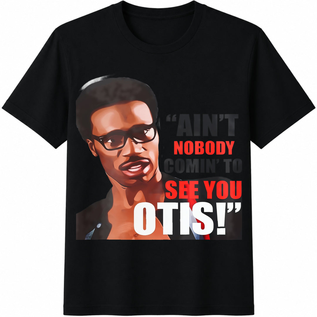 Funny Otis Redding Quote - Ain't Nobody Coming To See You product image 1