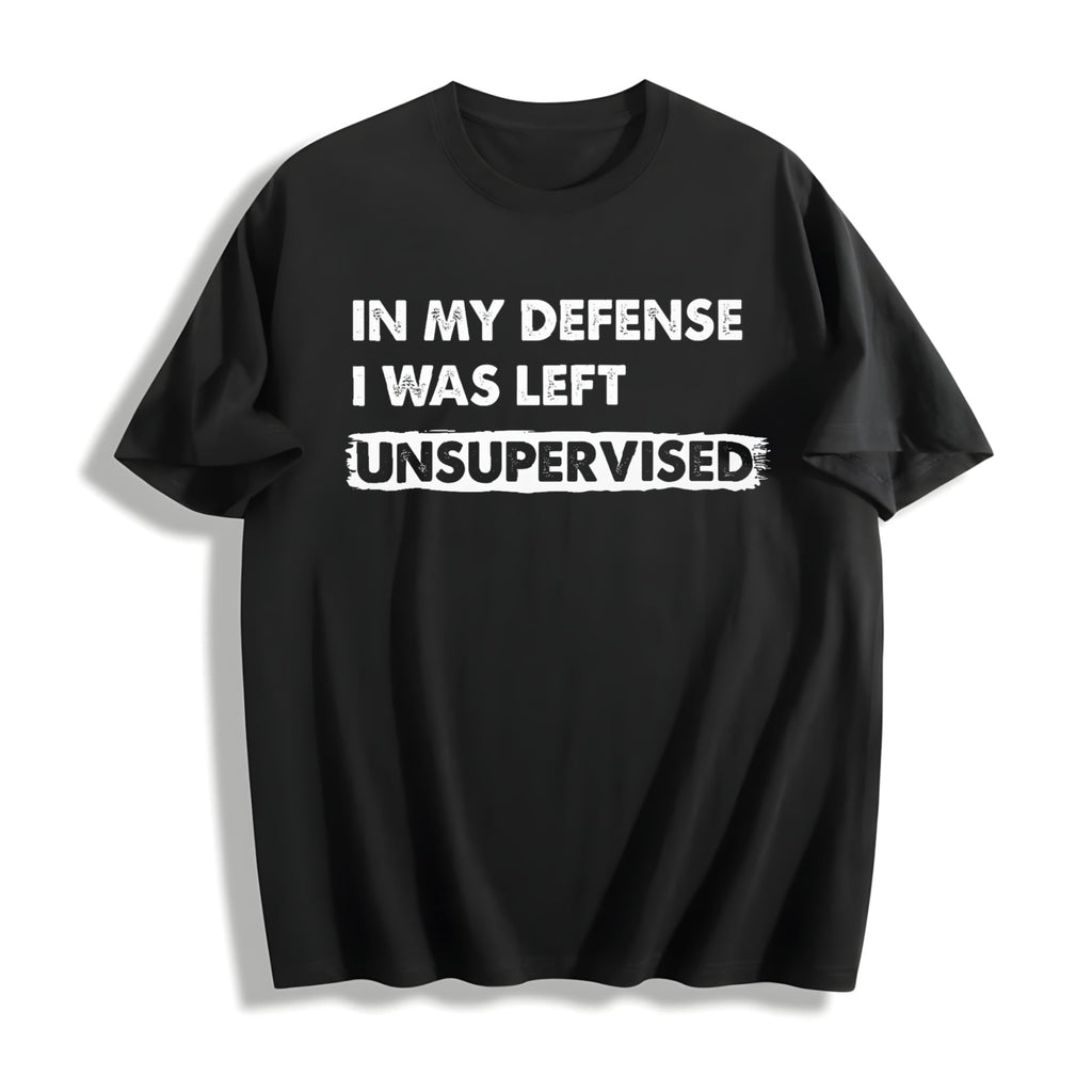In My Defense I Was Unsupervised Funny Misbehaving Adulting product image 1