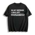 In My Defense I Was Unsupervised Funny Misbehaving Adulting product image 1
