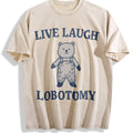 Live Laugh Lobotomy - Dark Humor Teddy Bear Vintage Washed product image 1