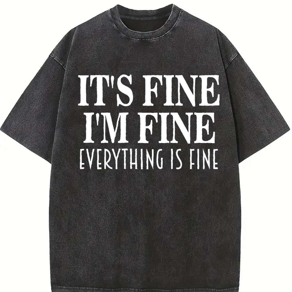 It's Fine I'm Everything Is Vintage Washed T-Shirt product image 2
