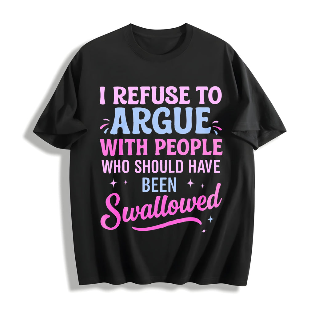 Humorous Sarcastic I Refuse To Argue With People Who Should product image 1
