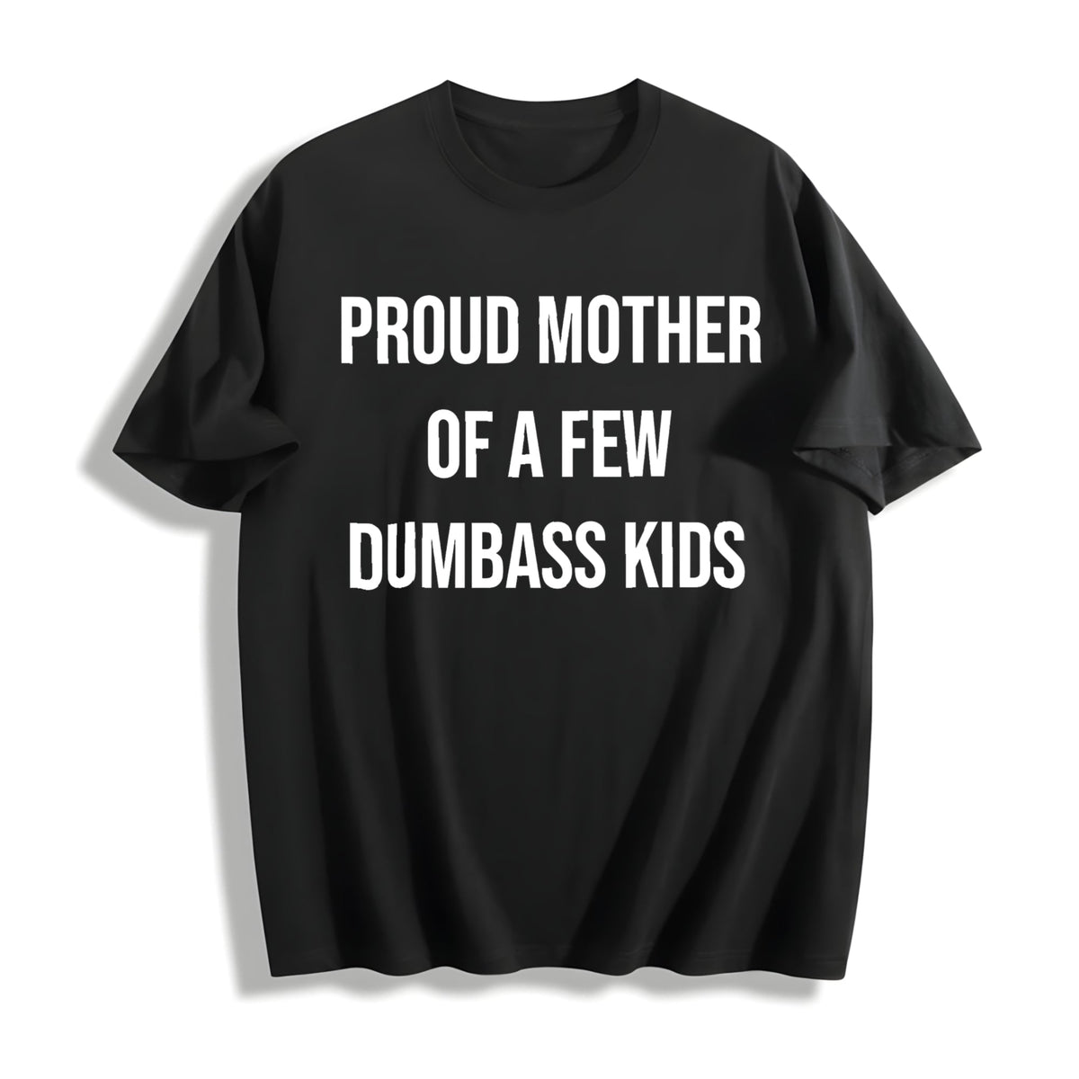 Funny Proud Mother Of A Few Dumbass Sarcastic Mom Cute product image 1