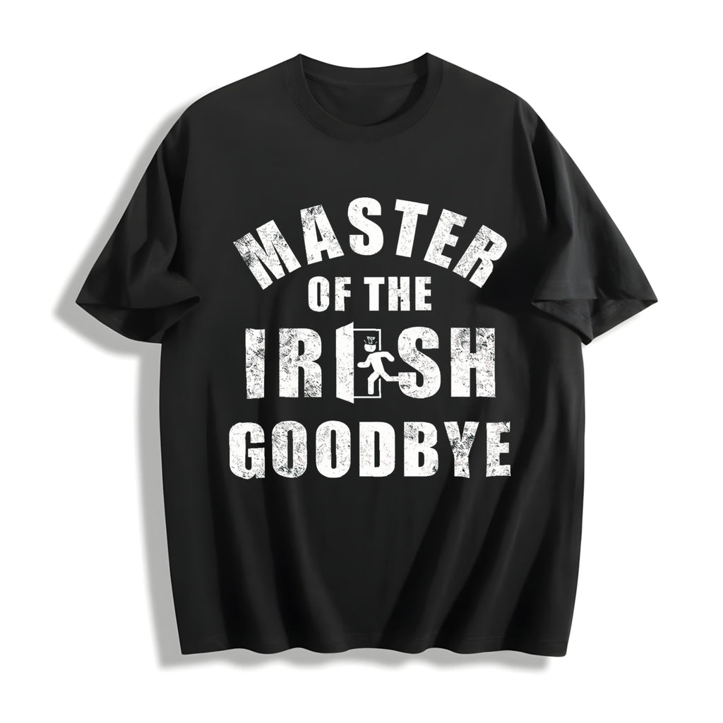 Master Of The Irish Goodbye Funny Ditching Leaving Joke For product image 1