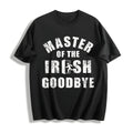 Master Of The Irish Goodbye Funny Ditching Leaving Joke For product image 1