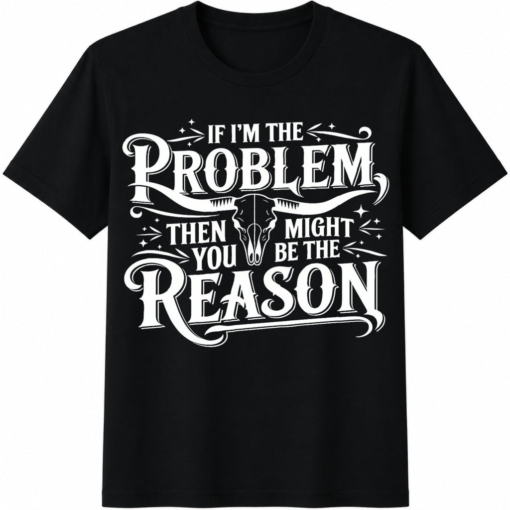 If I'm The Problem Cotton T-Shirt product image 1