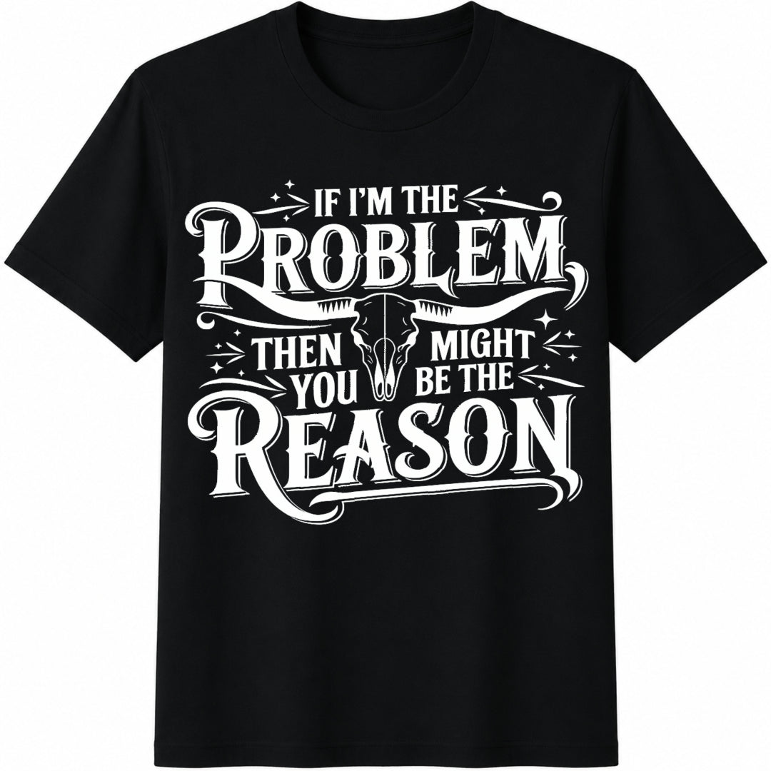If I'm The Problem Cotton T-Shirt product image 1