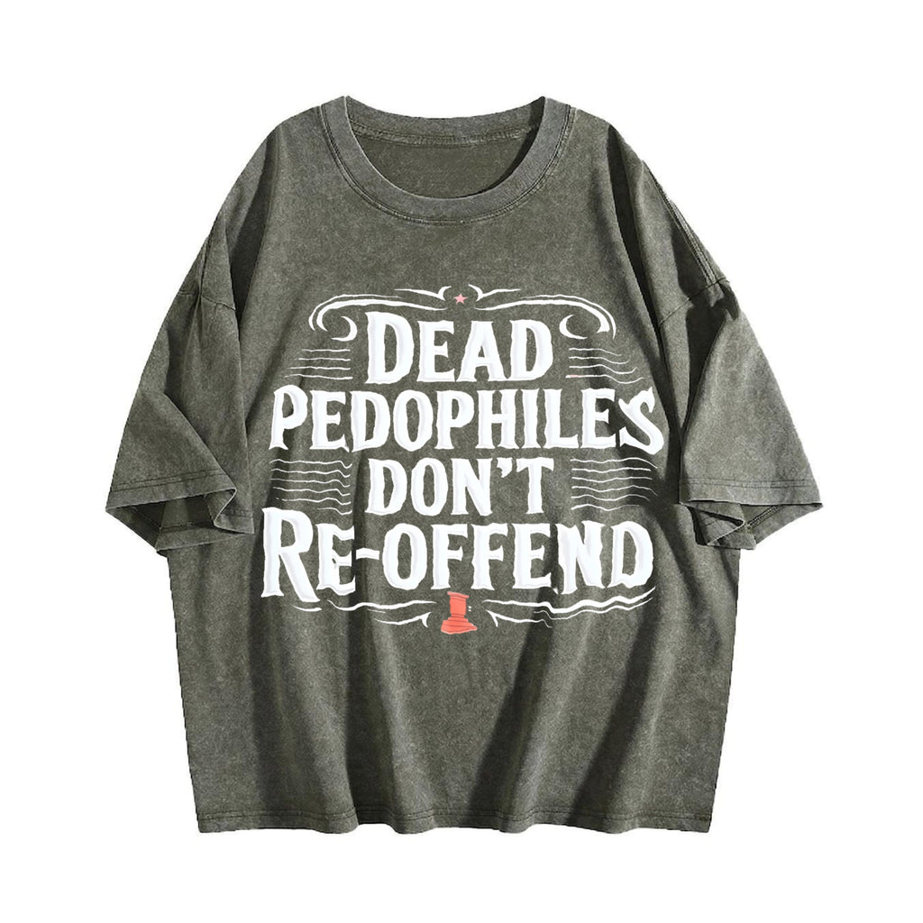 Dead Pedophiles Don't Re-offend Text Vintage Washed T-Shirt product image 4