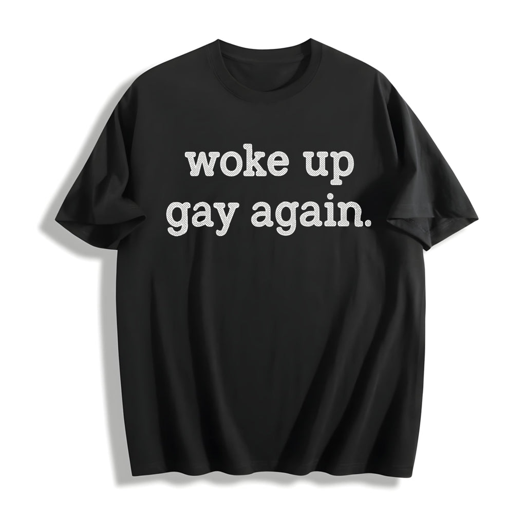 Woke Up Gay Again Funny Queer Lesbian Sexuality Joke For product image 1