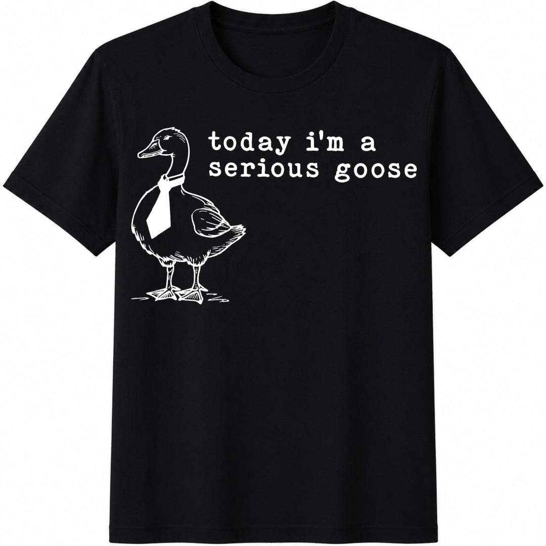 Today I'm A Serious Goose Cotton T-Shirt product image 1