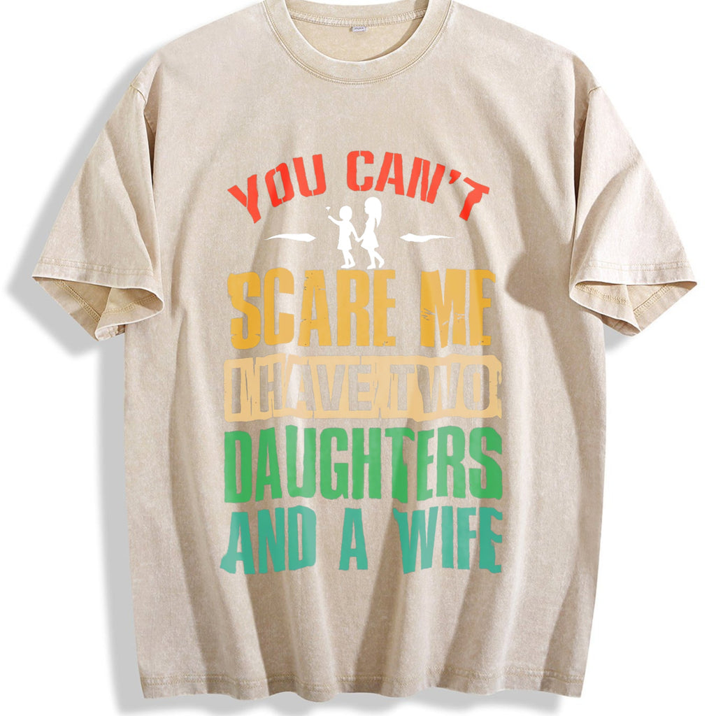 You Can't Scare Me I Have Two Daughters And A Wife Vintage product image 1