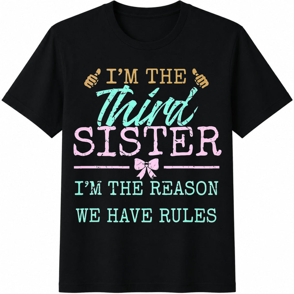 Im The Third Sister Im Reason We Have Rules Sibling 100 product image 1