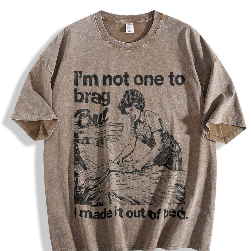 Funny Im Not One To Brag But I Made It Out Of Bed Vintage product image 3