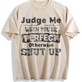 100 Judge Me When You're Perfect Otherwise Shut Up Vintage product image 1