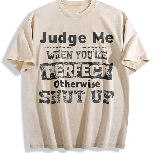 100 Judge Me When You're Perfect Otherwise Shut Up Vintage product image 1