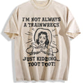 Funny Im Not Always A Trainwreck Just Kidding Sarcastic product image 1