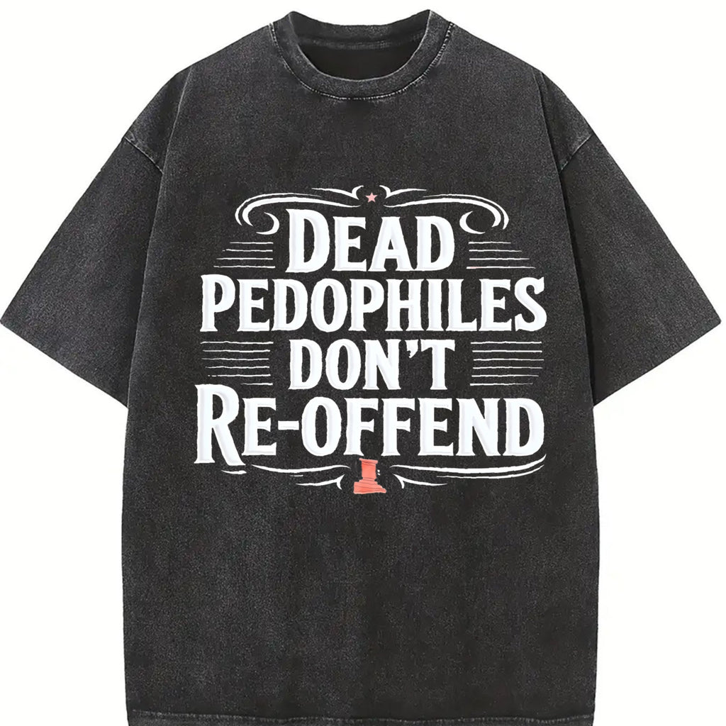 Dead Pedophiles Don't Re-offend Text Vintage Washed T-Shirt product image 2