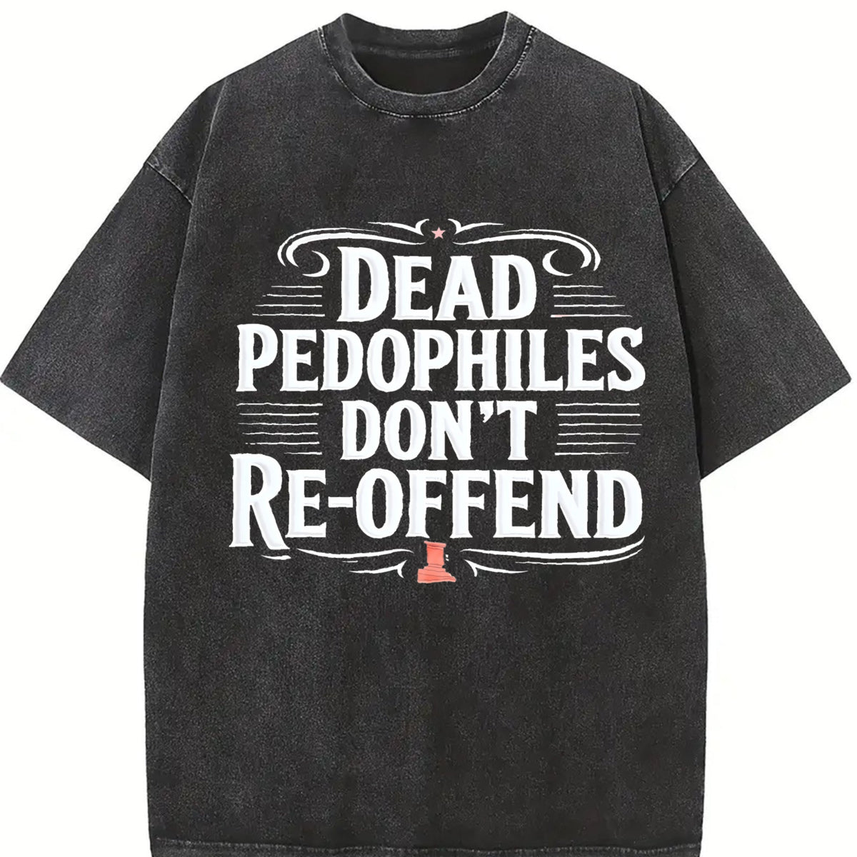 Dead Pedophiles Don't Re-offend Text Vintage Washed T-Shirt product image 2