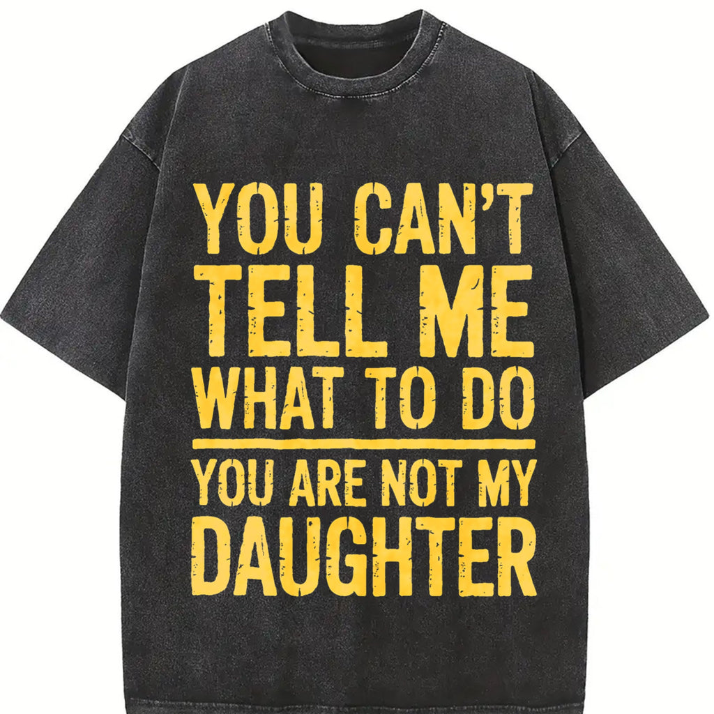 You Can Tell Me What To Do Are Not My Daughter Vintage product image 2