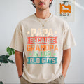 Papa Because Grandpa Is For Old Guys Funny Dad Vintage product image 1