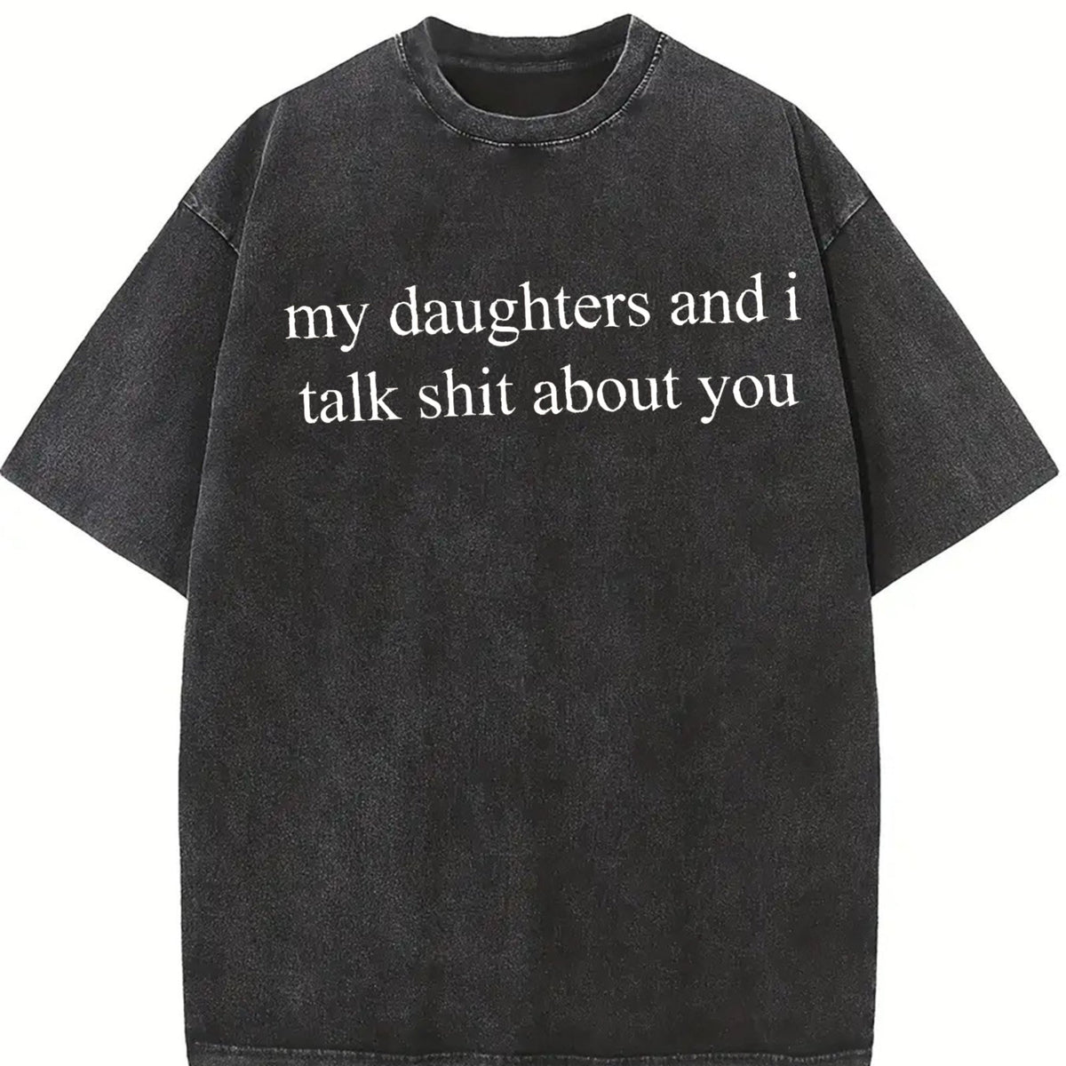 My Daughters And I Talk Shit About You Vintage Washed product image 2