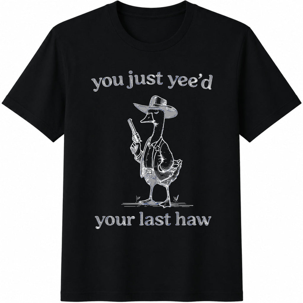 You Just Yee'd Your Last Haw Cotton T-Shirt product image 1