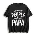 My Favorite People Call Me Papa Funny Humor Father For Guys product image 1