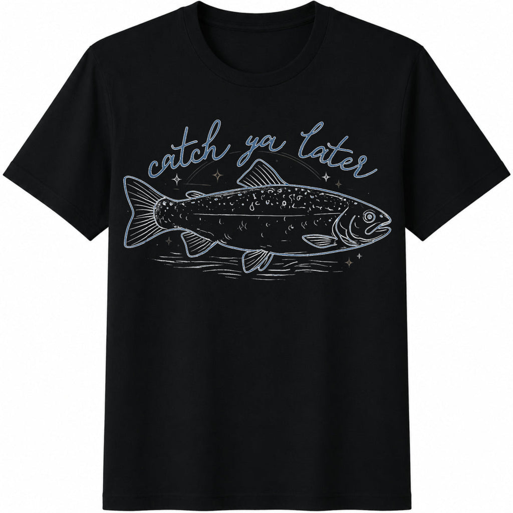 Fishing Catch Ya Later Trout Cotton T-Shirt product image 1