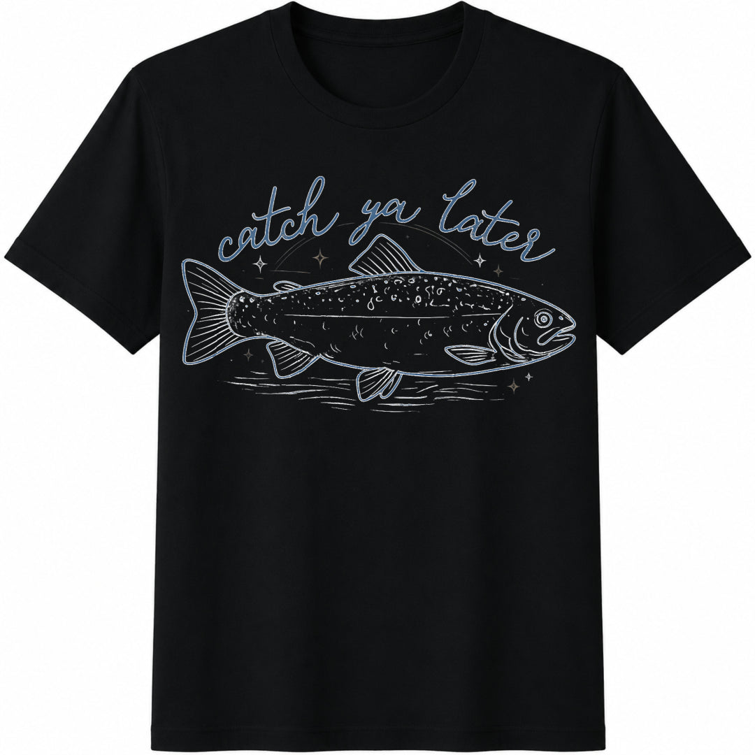 Fishing Catch Ya Later Trout Cotton T-Shirt product image 1