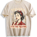 Thanks Its The Trauma Vintage Washed T-Shirt product image 1
