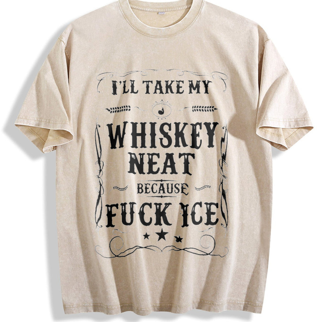 Whisky Neat Because Fuck Ice Vintage Washed T-Shirt product image 1