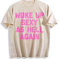 Woke Up Sexy As Hell Again Funny Vintage Washed T-Shirt product image 1
