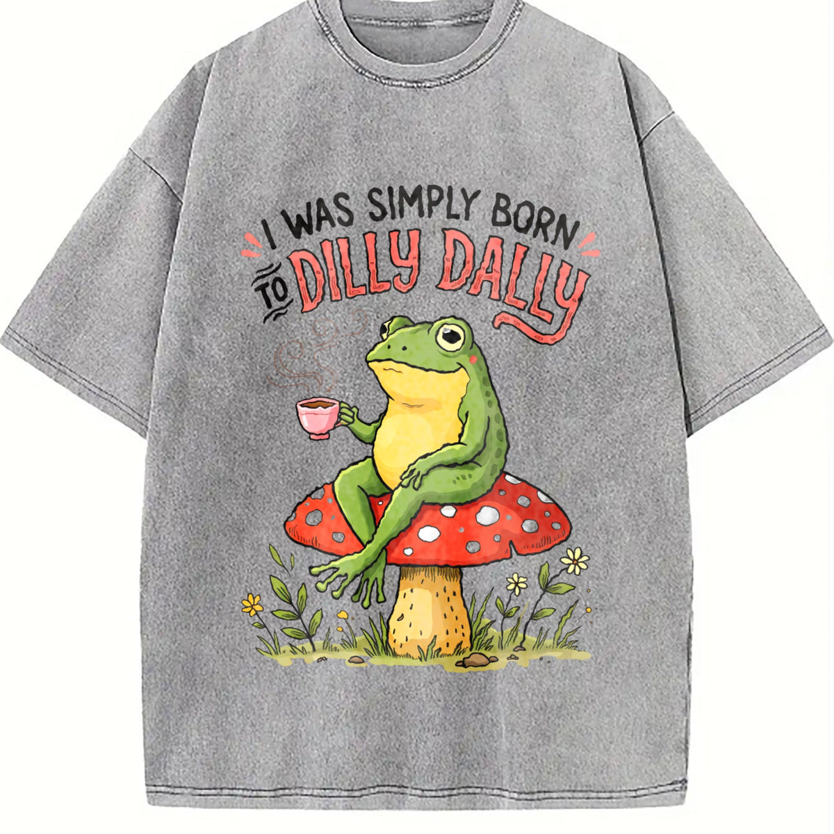 I Was Simply Born To Dilly Dally Vintage Washed T-Shirt product image 5