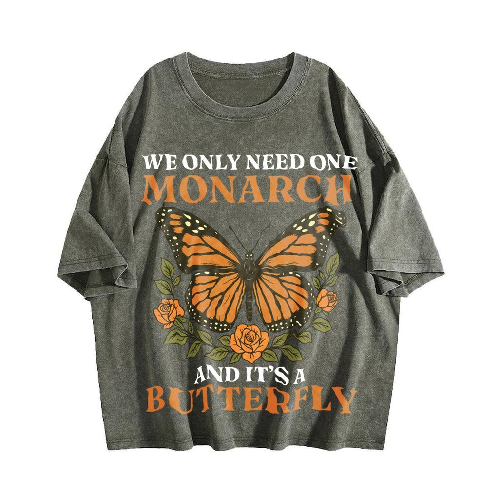 We Only Need Monarch I Want Vintage Washed T-Shirt product image 4
