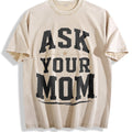 Ask Your Mom - Funny Dad Father's Day Humor Sarcastic product image 1