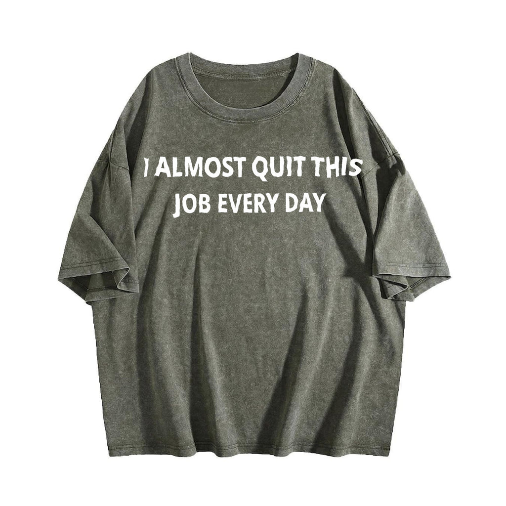 100 Funny I Almost Quit My Job Every Single Day Vintage product image 4