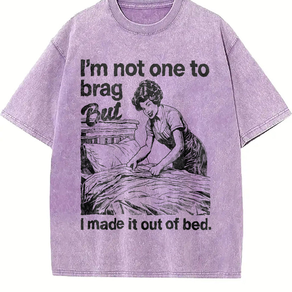Funny Im Not One To Brag But I Made It Out Of Bed Vintage product image 6