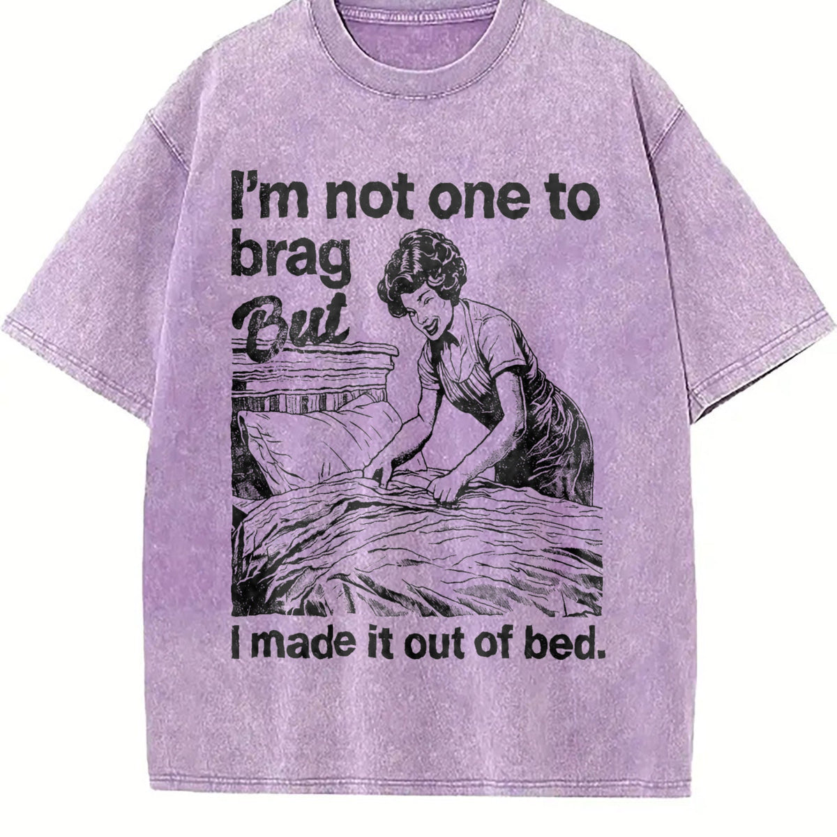 Funny Im Not One To Brag But I Made It Out Of Bed Vintage product image 6