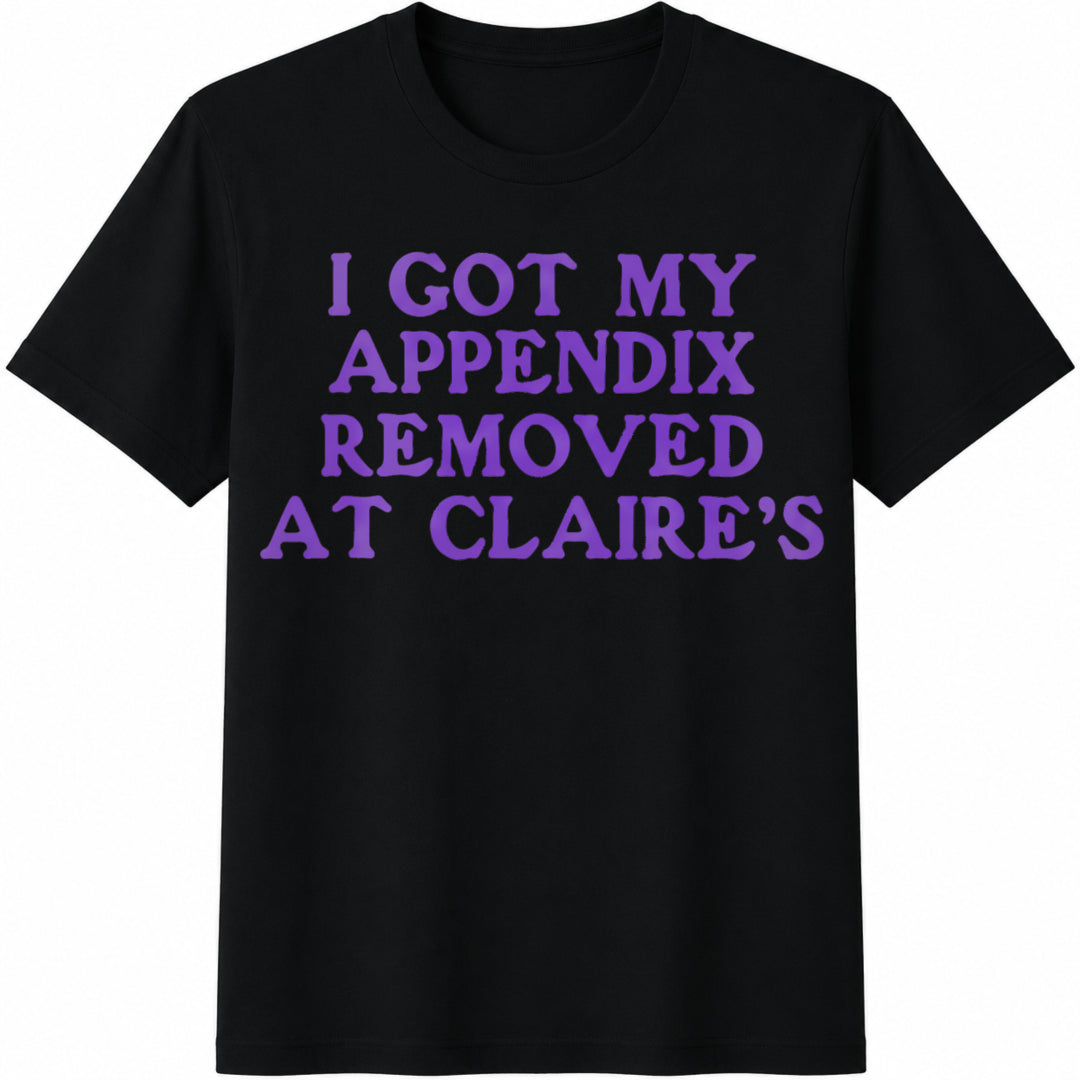 I Got My Appendix Removed At Claires Funny Meme Tiktok product image 1
