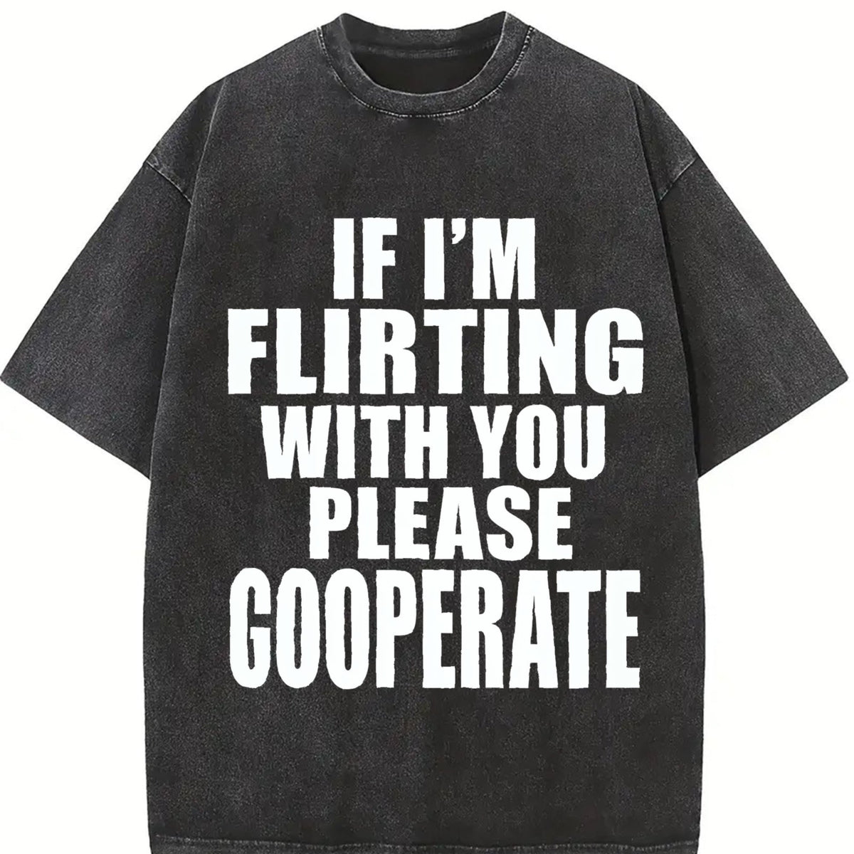 100 If I'm Flirting With You Please Cooperate Vintage product image 2