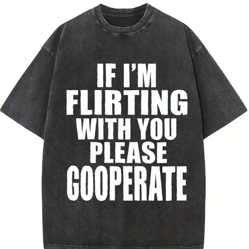 100 If I'm Flirting With You Please Cooperate Vintage product image 2