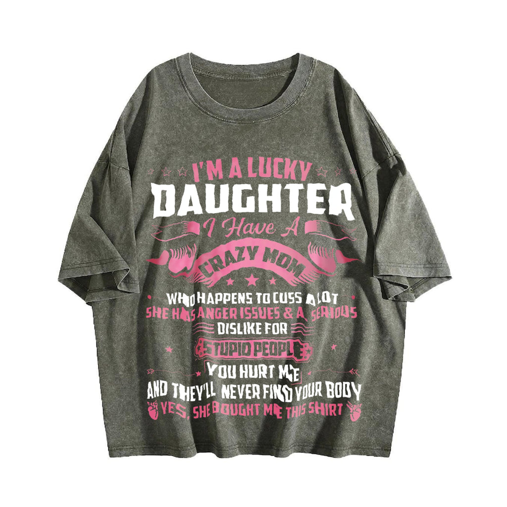 Crazy Mom Cussing Lucky Daughter Vintage Washed T-Shirt product image 4