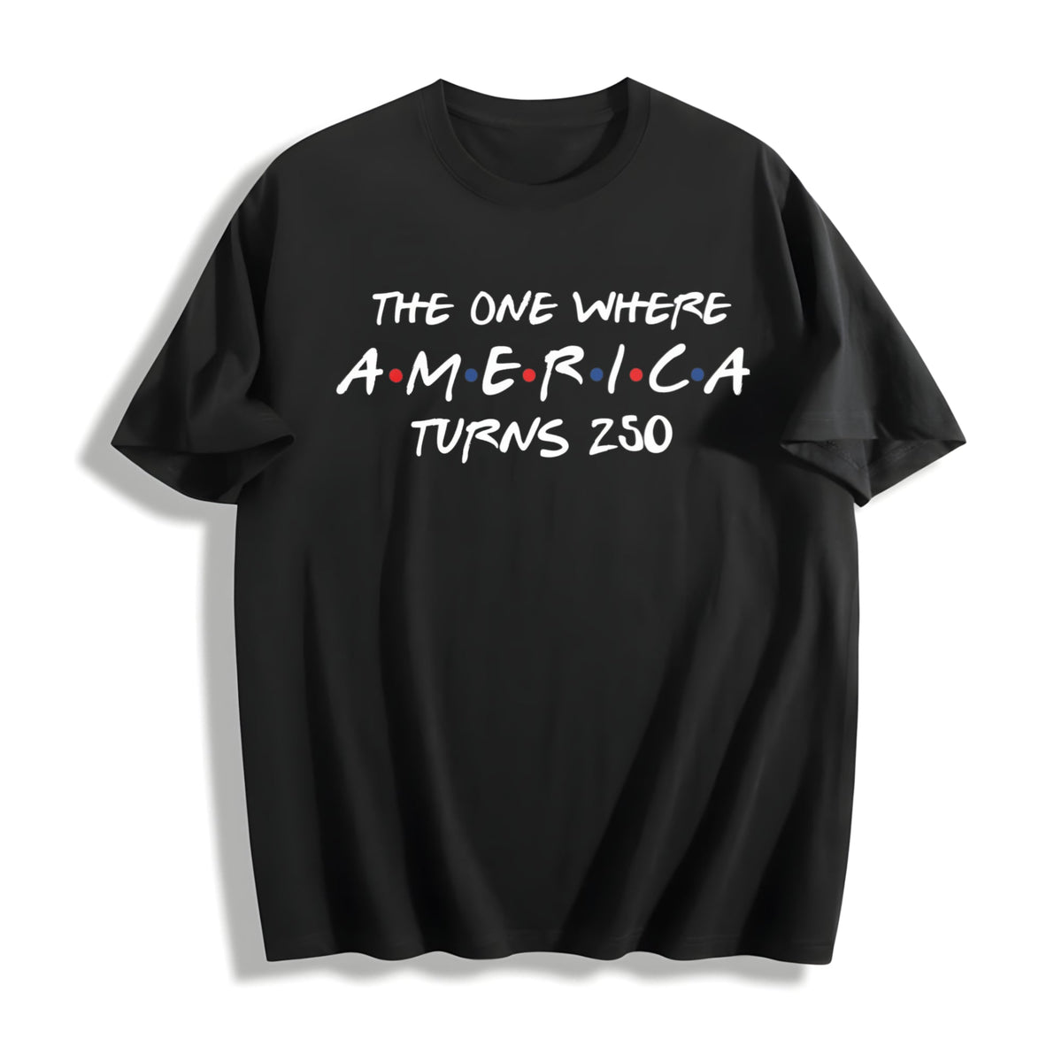 One Where America Turns 250 Cotton T-Shirt product image 1