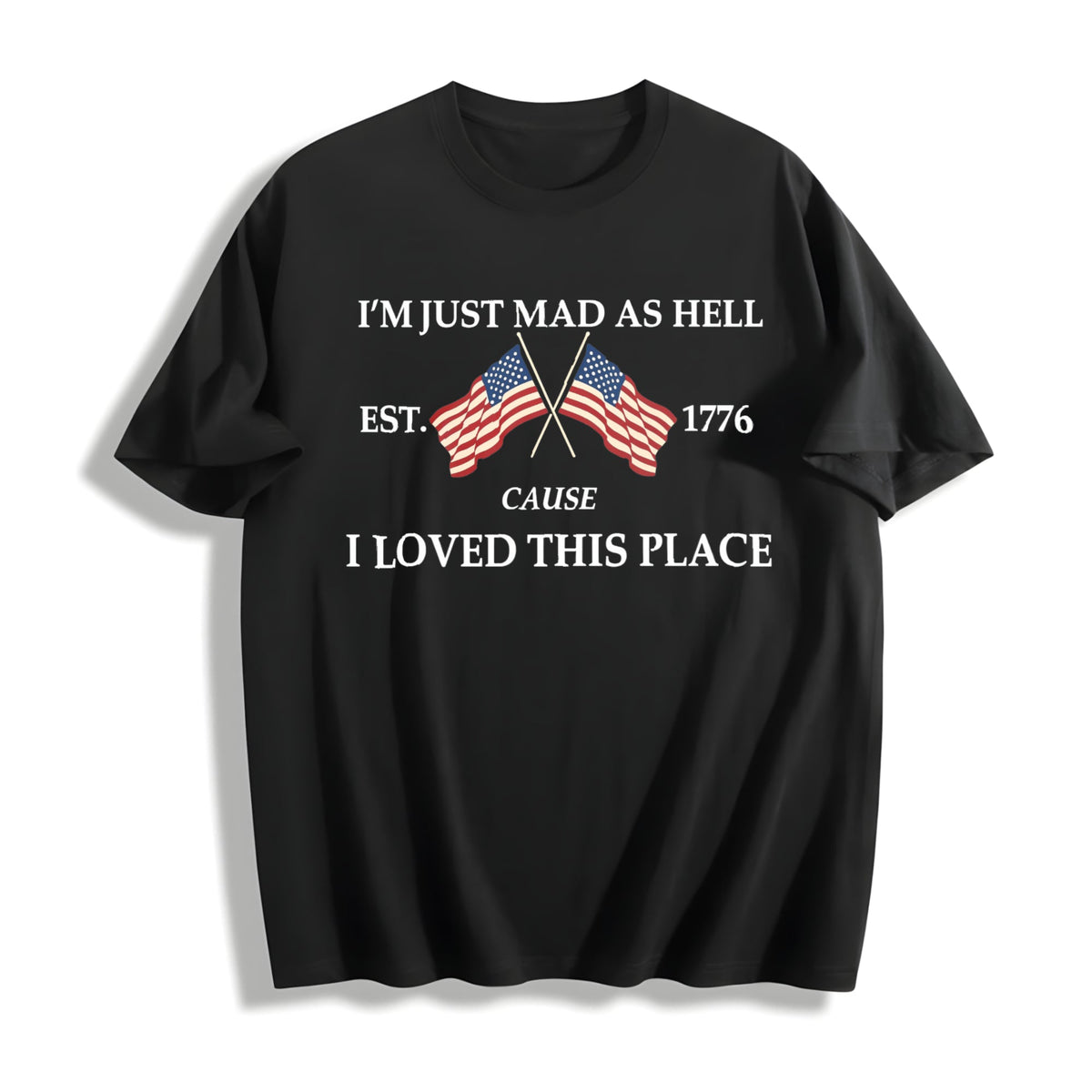 I'm Just Mad As Hell Est 1776 Cause I Loved This Place product image 1