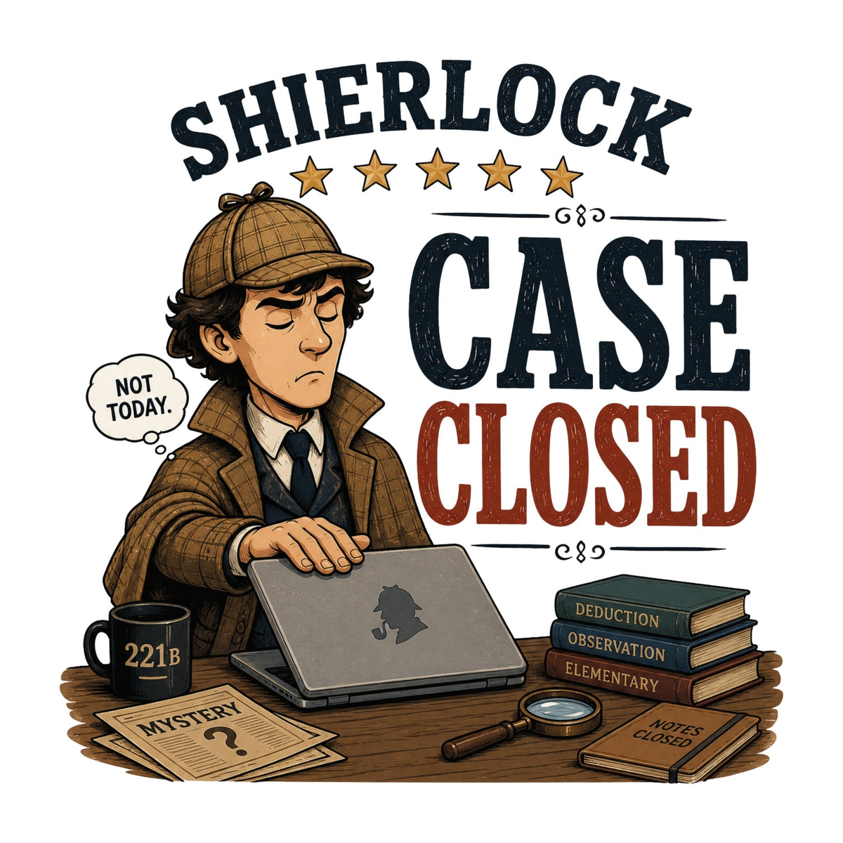 Sherlock Case Closed Not Today Detective Humor product image 3